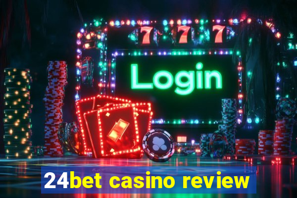 24bet casino review